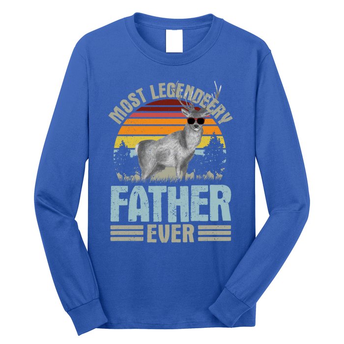 Most Legendeery Father Ever Deer Hunting Hunter FatherS Day Great Gift Long Sleeve Shirt