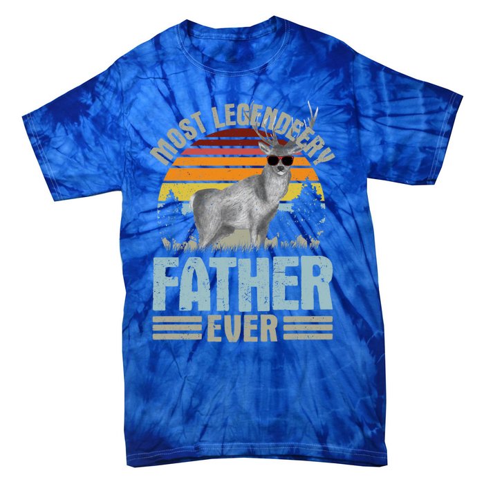 Most Legendeery Father Ever Deer Hunting Hunter FatherS Day Great Gift Tie-Dye T-Shirt