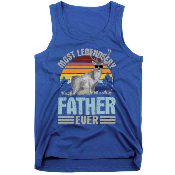 Most Legendeery Father Ever Deer Hunting Hunter FatherS Day Great Gift Tank Top