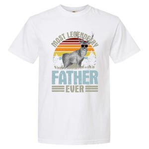 Most Legendeery Father Ever Deer Hunting Hunter FatherS Day Great Gift Garment-Dyed Heavyweight T-Shirt