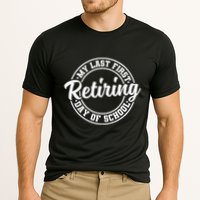 My Last First Day Of School Retiring Teacher Retirement Cooling Performance Crew T-Shirt