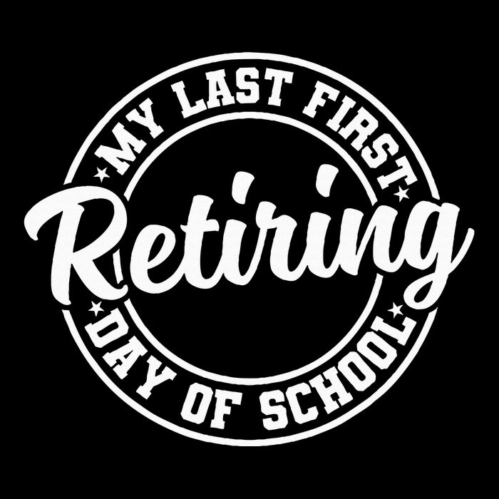 My Last First Day Of School Retiring Teacher Retirement Cooling Performance Crew T-Shirt