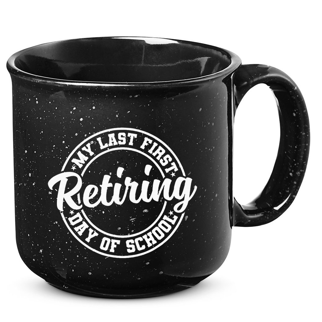 My Last First Day Of School Retiring Teacher Retirement 15oz Campfire Ceramic Mug
