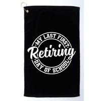 My Last First Day Of School Retiring Teacher Retirement Golf Towel