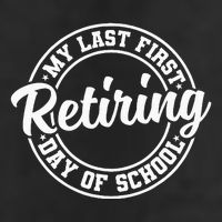My Last First Day Of School Retiring Teacher Retirement Golf Towel