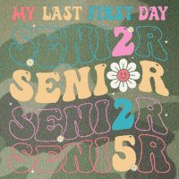 My Last First Day Senior 2025 Back To School Class Groovy Legacy Tie Dye Trucker Hat