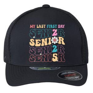 My Last First Day Senior 2025 Back To School Class Groovy Flexfit Unipanel Trucker Cap