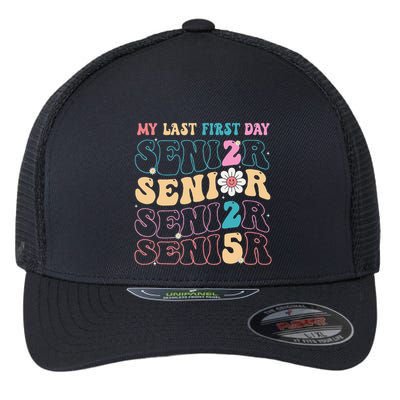 My Last First Day Senior 2025 Back To School Class Groovy Flexfit Unipanel Trucker Cap
