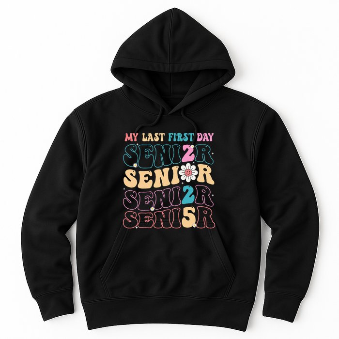 My Last First Day Senior 2025 Back To School Class Groovy Hoodie