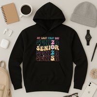 My Last First Day Senior 2025 Back To School Class Groovy Hoodie