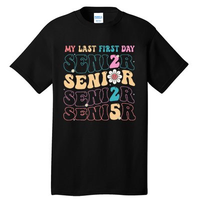 My Last First Day Senior 2025 Back To School Class Groovy Tall T-Shirt