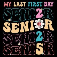 My Last First Day Senior 2025 Back To School Class Groovy Backpack