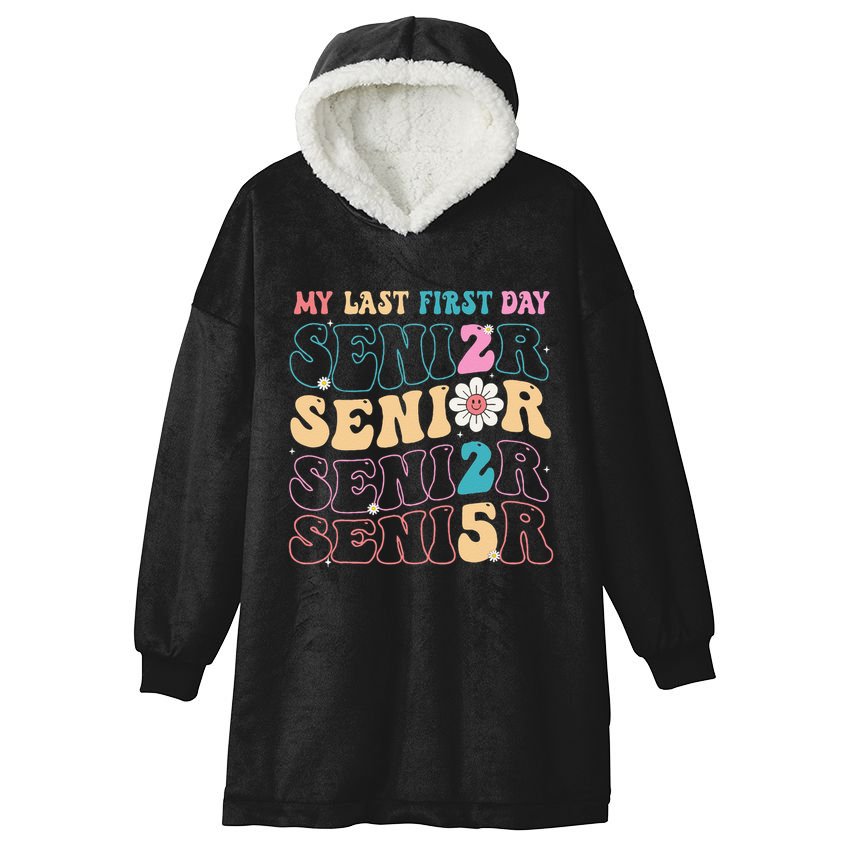 My Last First Day Senior 2025 Back To School Class Groovy Hooded Wearable Blanket