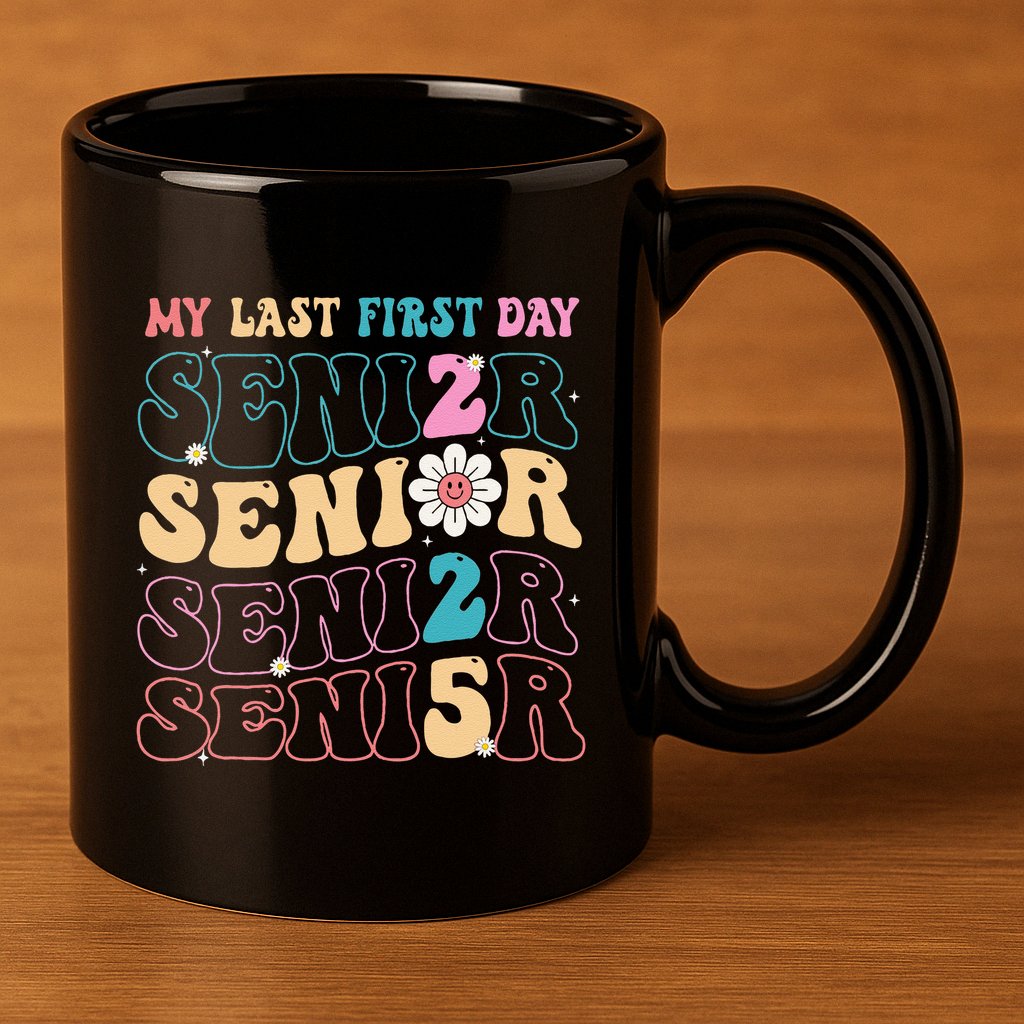 My Last First Day Senior 2025 Back To School Class Groovy 11oz C Handle Ceramic Mug