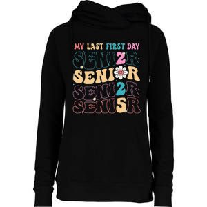 My Last First Day Senior 2025 Back To School Class Groovy Womens Funnel Neck Pullover Hood