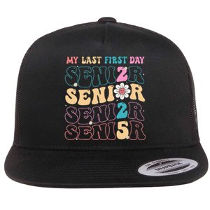 My Last First Day Senior 2025 Back To School Class Groovy Flat Bill Trucker Hat