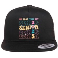 My Last First Day Senior 2025 Back To School Class Groovy Flat Bill Trucker Hat
