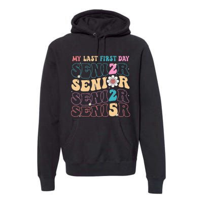 My Last First Day Senior 2025 Back To School Class Groovy Premium Hoodie