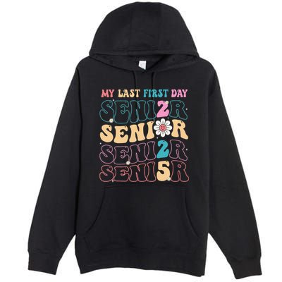 My Last First Day Senior 2025 Back To School Class Groovy Premium Pullover Hoodie