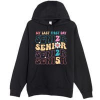 My Last First Day Senior 2025 Back To School Class Groovy Premium Pullover Hoodie