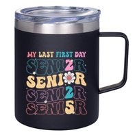 My Last First Day Senior 2025 Back To School Class Groovy 12oz Stainless Steel Coffee Mug