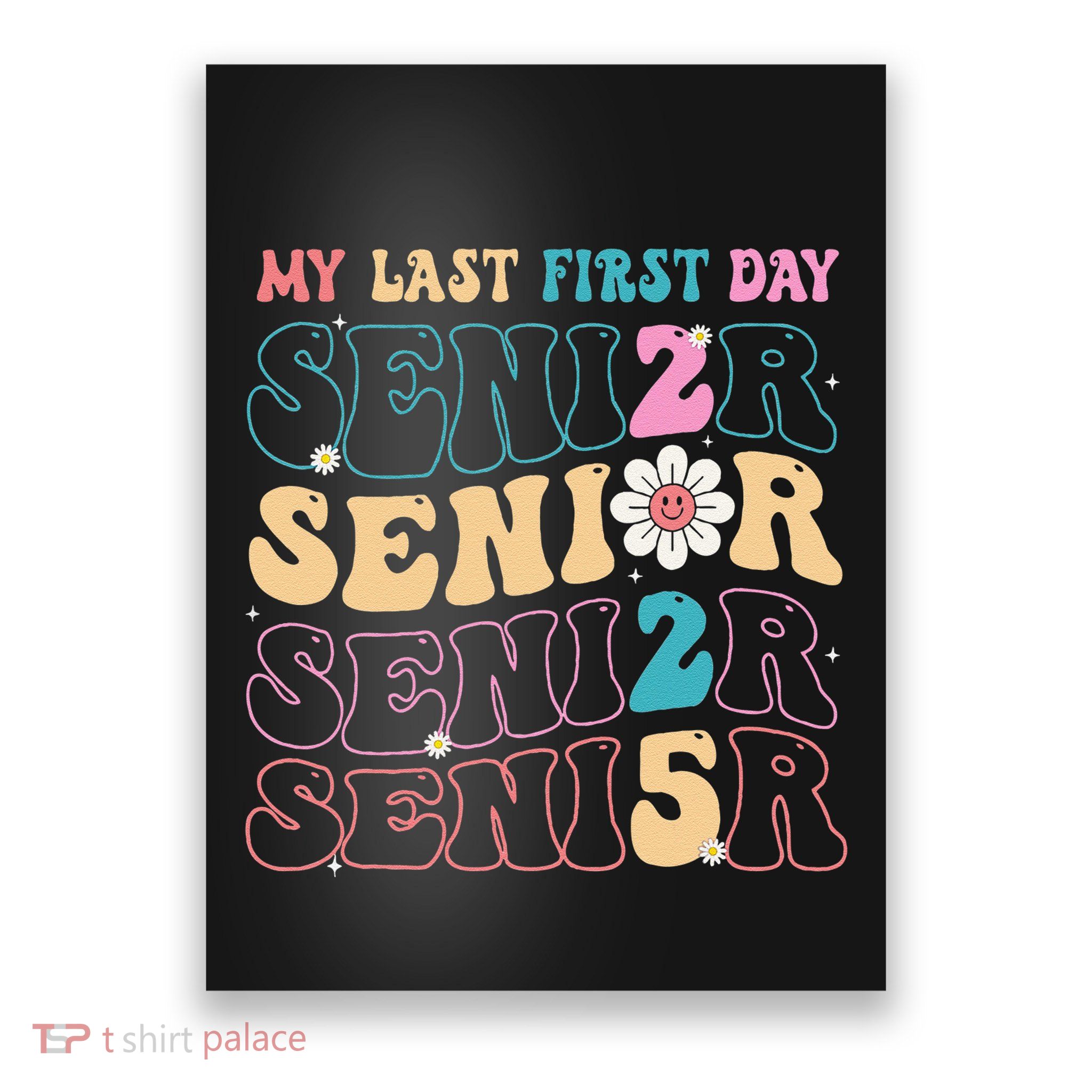 My Last First Day Senior 2025 Back To School Class Groovy Poster