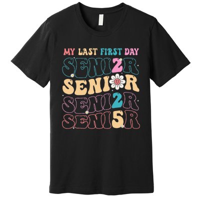 My Last First Day Senior 2025 Back To School Class Groovy Premium T-Shirt