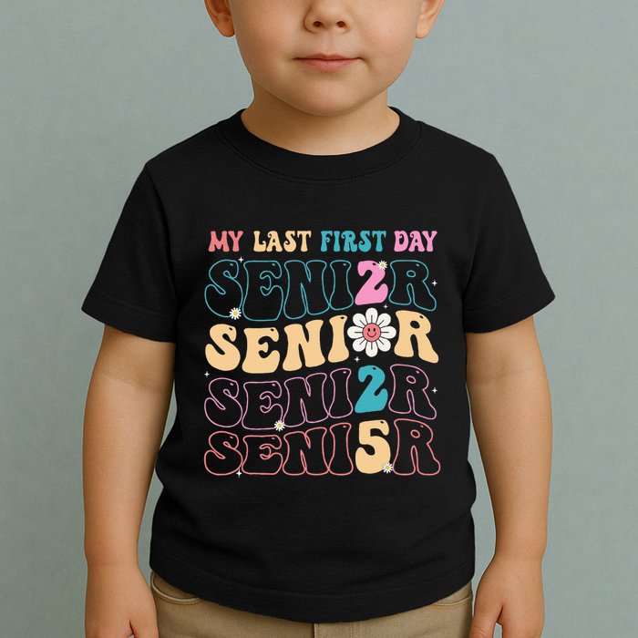My Last First Day Senior 2025 Back To School Class Groovy Toddler T-Shirt