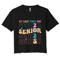 My Last First Day Senior 2025 Back To School Class Groovy Women's Crop Top Tee