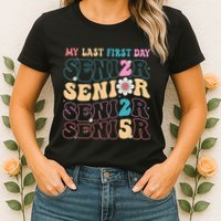 My Last First Day Senior 2025 Back To School Class Groovy Womens T-Shirt