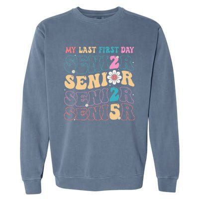 My Last First Day Senior 2025 Back To School Class Groovy Garment-Dyed Sweatshirt