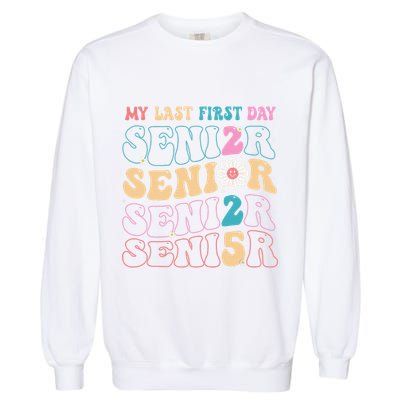 My Last First Day Senior 2025 Back To School Class Groovy Garment-Dyed Sweatshirt