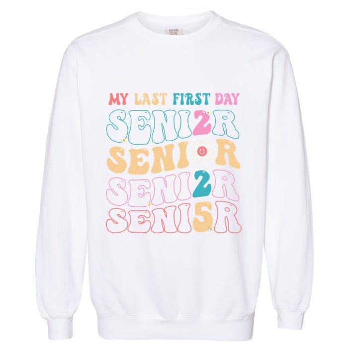 My Last First Day Senior 2025 Back To School Class Groovy Garment-Dyed Sweatshirt
