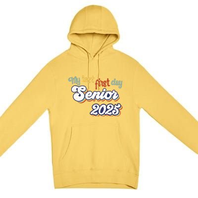 My Last First Day Senior 2025 Back To School Vintage Cool Premium Pullover Hoodie