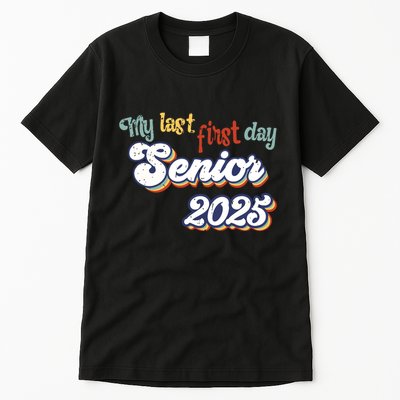 My Last First Day Senior 2025 Back To School Vintage Cool Tall T-Shirt