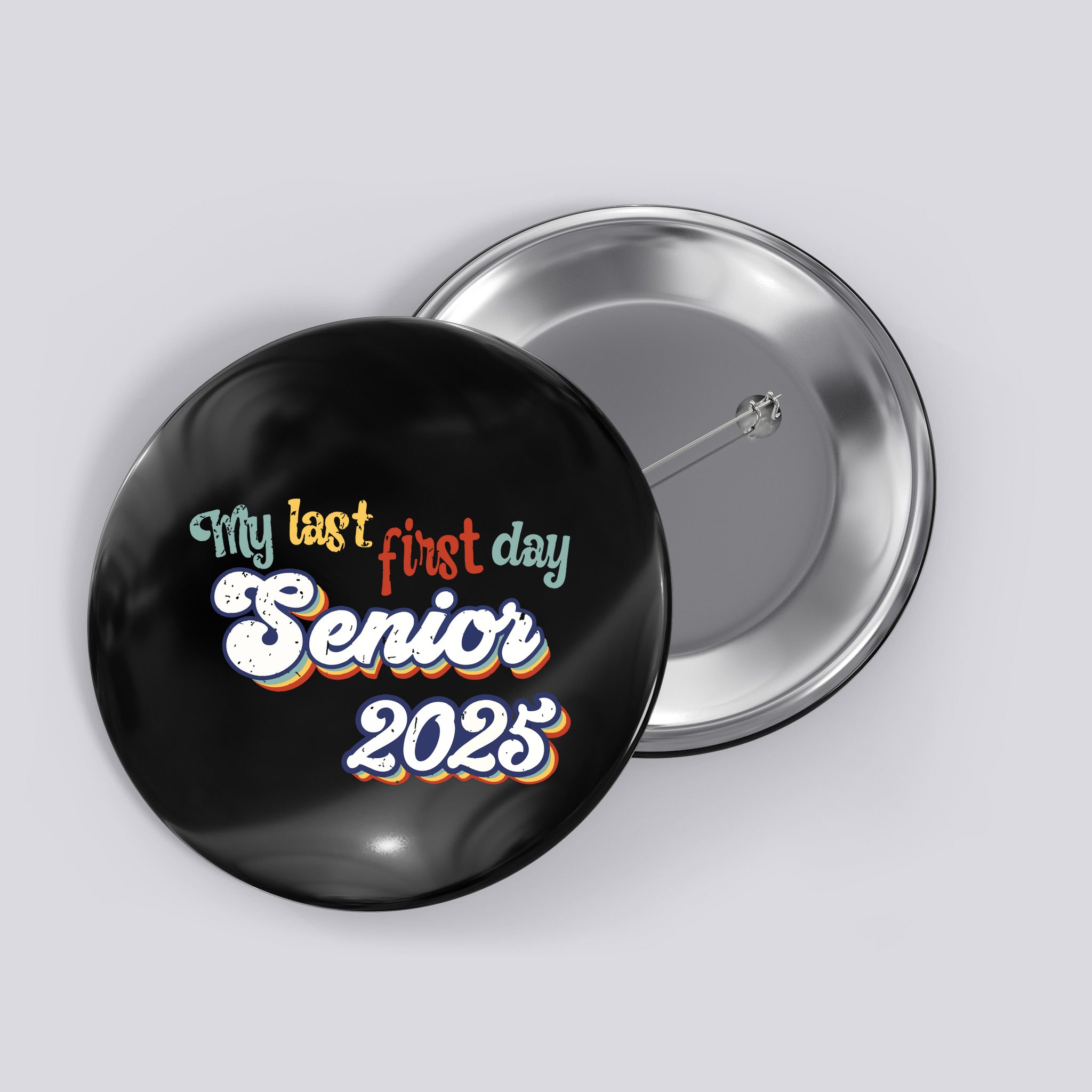 My Last First Day Senior 2025 Back To School Vintage Cool Button