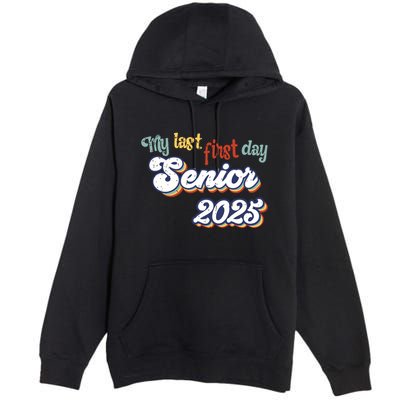 My Last First Day Senior 2025 Back To School Vintage Cool Premium Pullover Hoodie