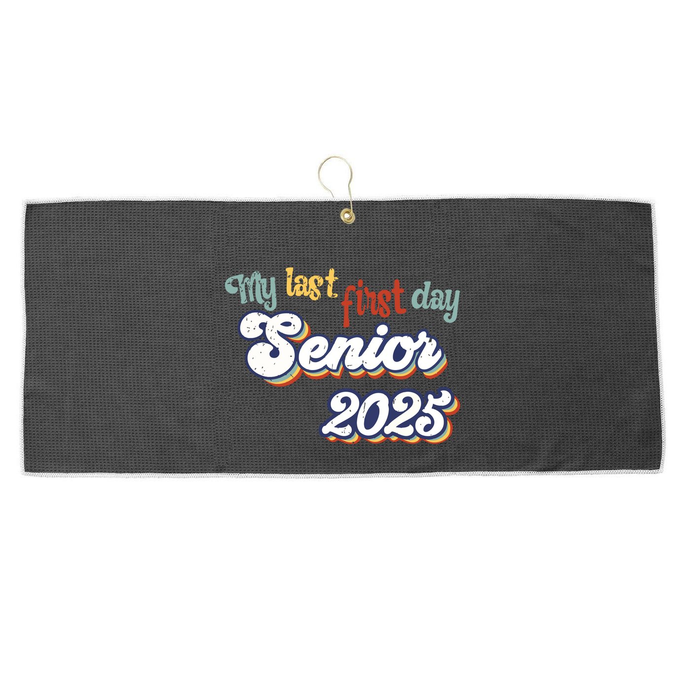 My Last First Day Senior 2025 Back To School Vintage Cool Large Microfiber Waffle Golf Towel