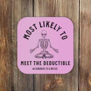 Most Likely Funny Deductible Chronic Condition Illness Coaster