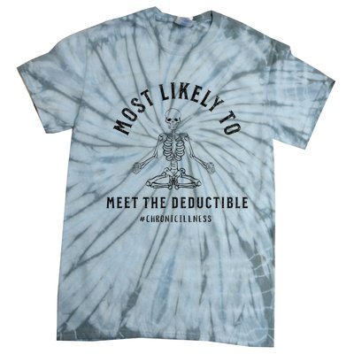 Most Likely Funny Deductible Chronic Condition Illness Tie-Dye T-Shirt