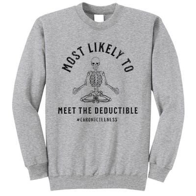 Most Likely Funny Deductible Chronic Condition Illness Tall Sweatshirt