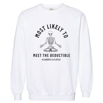 Most Likely Funny Deductible Chronic Condition Illness Garment-Dyed Sweatshirt