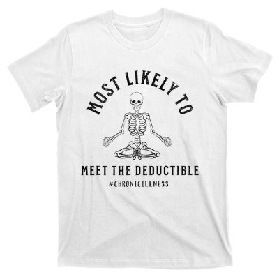 Most Likely Funny Deductible Chronic Condition Illness T-Shirt