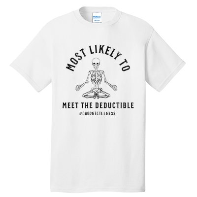 Most Likely Funny Deductible Chronic Condition Illness Tall T-Shirt