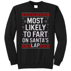 Most Likely Fart SantaS Lap Christmas Ugly Matching Xmas Tall Sweatshirt