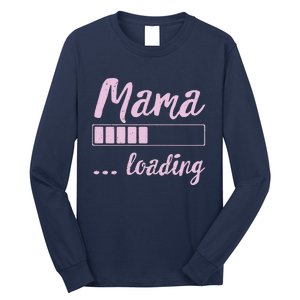 Mama Loading Future Mom Funny New Mommy Mother Soon To Be Long Sleeve Shirt