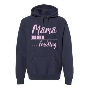 Mama Loading Future Mom Funny New Mommy Mother Soon To Be Premium Hoodie