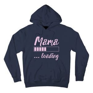 Mama Loading Future Mom Funny New Mommy Mother Soon To Be Tall Hoodie