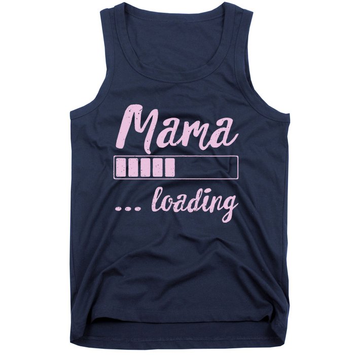 Mama Loading Future Mom Funny New Mommy Mother Soon To Be Tank Top