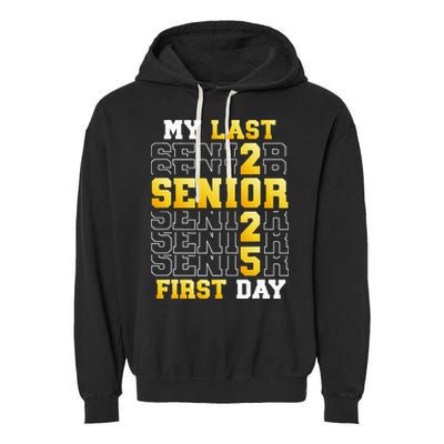 My Last First Day Senior 2025 Back To School Class Of 2025 Garment-Dyed Fleece Hoodie